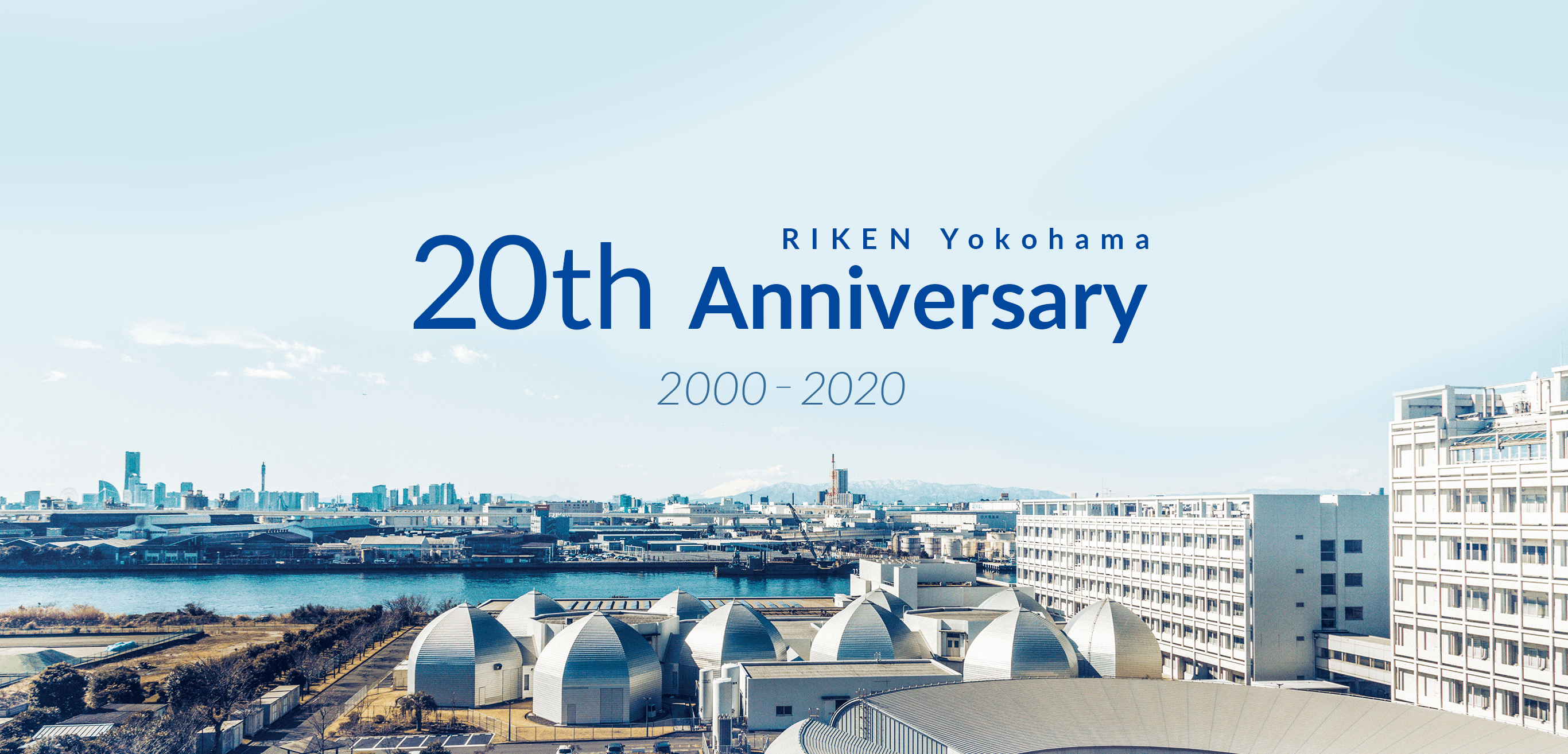 RIKEN Yokohama 20th Anniversary 2000 - 2020